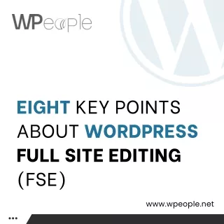 Eight key points about WordPress Full Site Editing (FSE)
