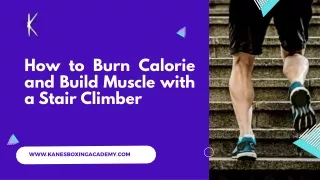 How to Burn Calorie and Increase Muscle with a Stair Climber