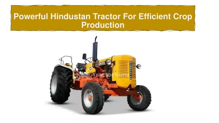 powerful hindustan tractor for efficient crop