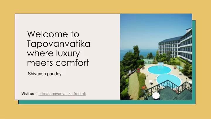 welcome to tapovanvatika where luxury meets comfort