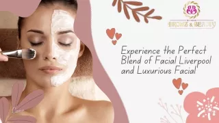 Experience the Perfect Blend of Facial Liverpool and Luxurious Facial