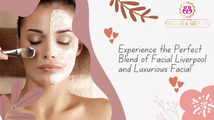 experience the perfect blend of facial liverpool