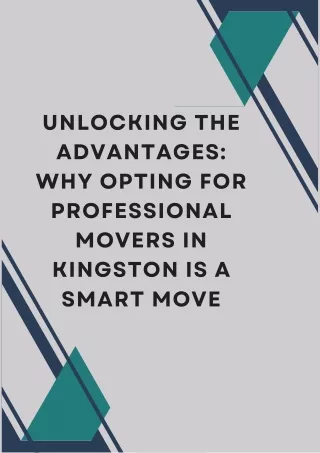 Unlocking the Advantages Why Opting for Professional Movers in Kingston is a Smart Move (1)