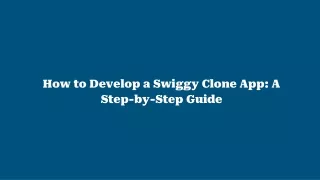 how to develop a swiggy clone app a step by step guide