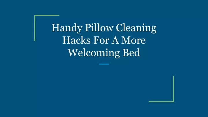 handy pillow cleaning hacks for a more welcoming