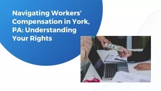 Navigating Workers’ Compensation in York, PA Understanding Your Rights