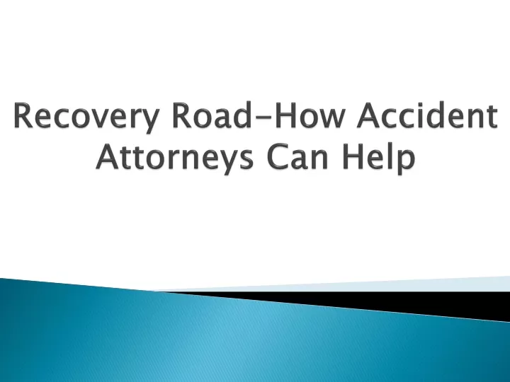 recovery road how accident attorneys can help