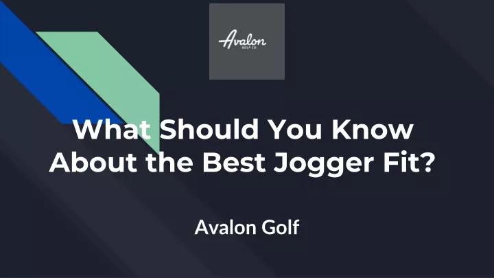 what should you know about the best jogger fit