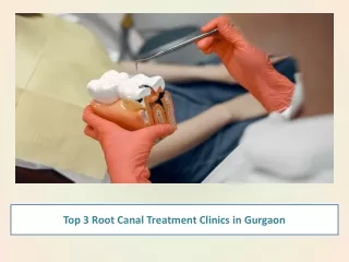 Top 3 Root Canal Treatment Clinics in Gurgaon