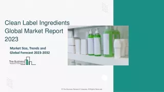 clean label ingredients global market report 2023