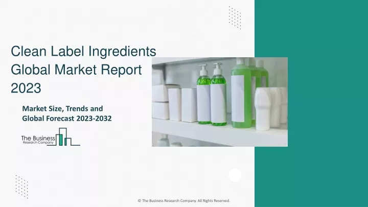 clean label ingredients global market report 2023