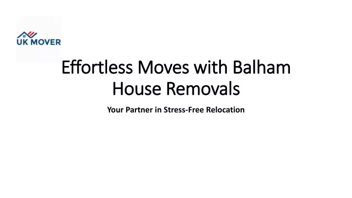 effortless moves with balham house removals