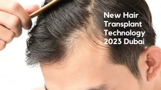New Hair Transplant Technology 2023 Dubai