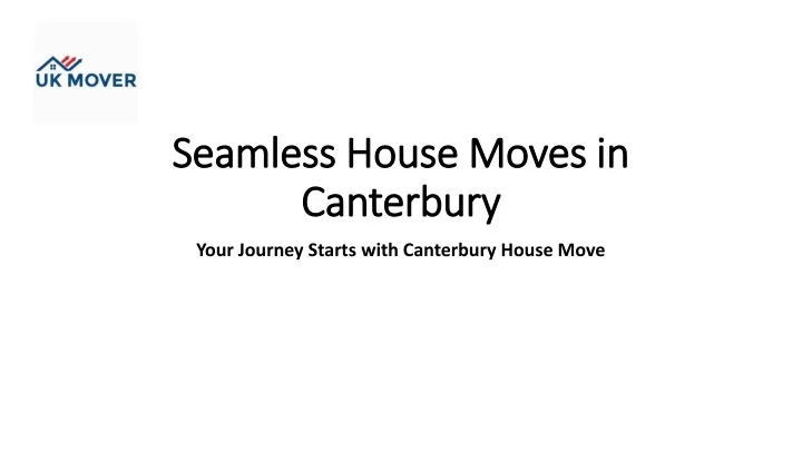 seamless house moves in canterbury