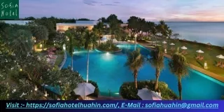 "Serenity Unveiled: Sofia Hotel & Spa, Your Ultimate Retreat in Huahin
