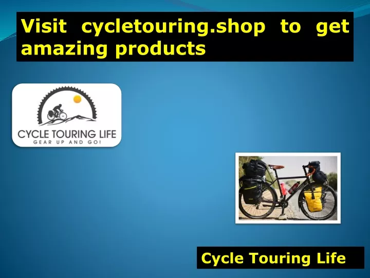 visit cycletouring shop to get amazing products