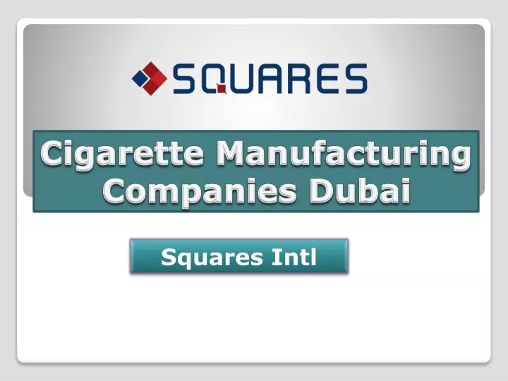 cigarette manufacturing companies dubai
