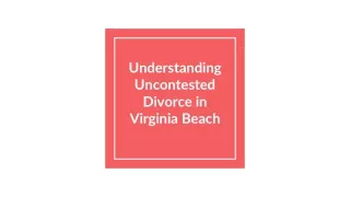 Understanding Uncontested Divorce in Virginia Beach