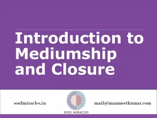 Introduction to Meduimship and Closure