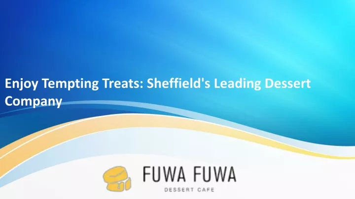 enjoy tempting treats sheffield s leading dessert