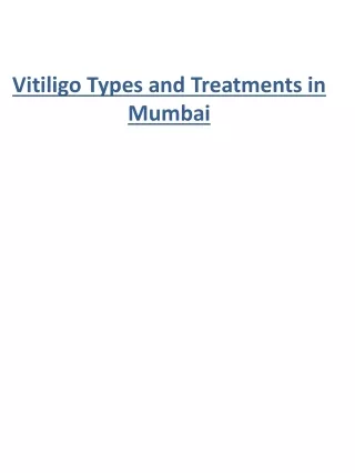 Vitiligo Types and Treatments in Mumbai