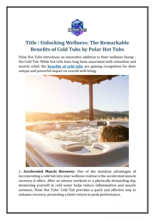 Unlocking Wellness: The Remarkable Benefits of Cold Tubs by Polar Hot Tubs
