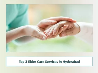 Top 3 Elder Care Services in Hyderabad