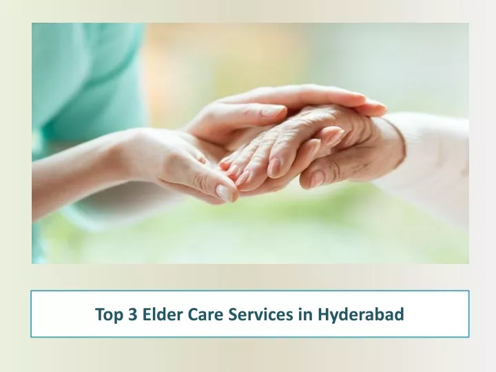 top 3 elder care services in hyderabad