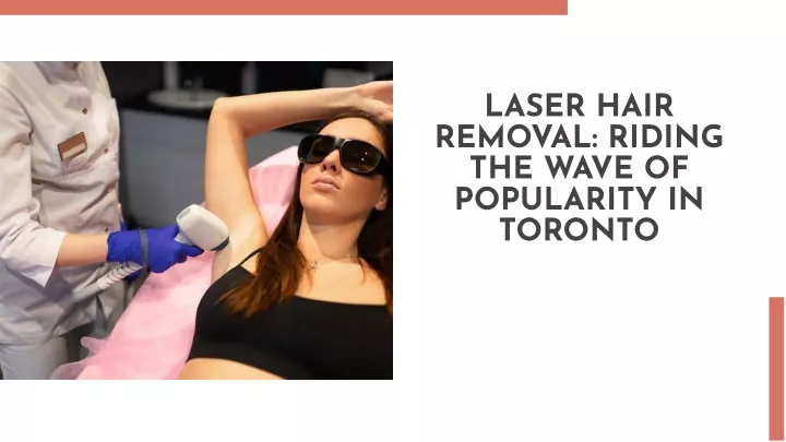 laser hair removal riding the wave of popularity