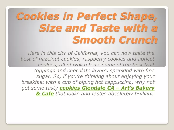 cookies in perfect shape size and taste with a smooth crunch