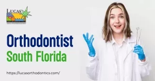 Transform Your Smile with Lucas: Your Premier Orthodontist in Fort Lauderdale