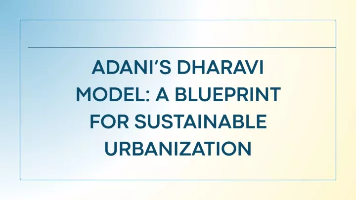 adani s dharavi model a blueprint for sustainable