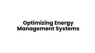 Optimizing Energy Management Systems
