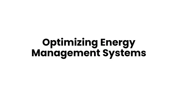 optimizing energy management systems