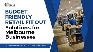 Budget-Friendly Retail Fit Out Solutions for Melbourne Businesses