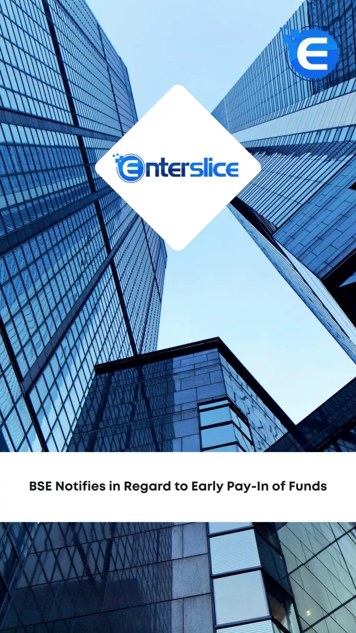 bse notifies in regard to early pay in of funds