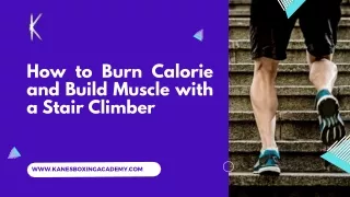 How to Burn Calorie and Increase Muscle with a Stair Climber