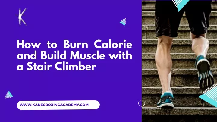 how to burn calorie and build muscle with a stair