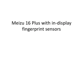 meizu 16 plus with in display fingerprint sensors