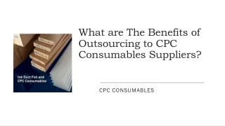What are The Benefits of Outsourcing to CPC Consumables Suppliers