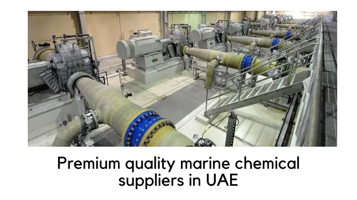 premium quality marine chemical suppliers in uae