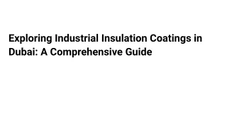 Exploring Industrial Insulation Coatings in Dubai_ A Comprehensive Guide