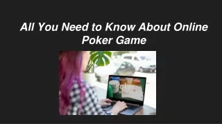 All You Need to Know About Online Poker Game