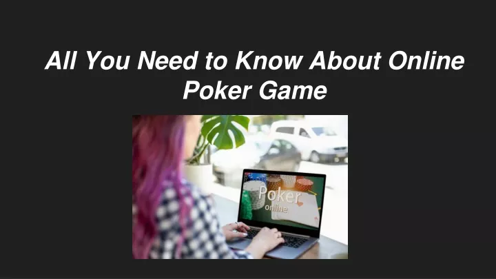 all you need to know about online poker game