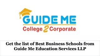 Get the list of Best Business Schools from Guide Me Education Services LLP - Copy