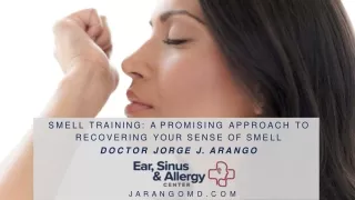 Smell Training A Promising Approach to Recovering Your Sense of Smell - Doctor Jorge J. Arango