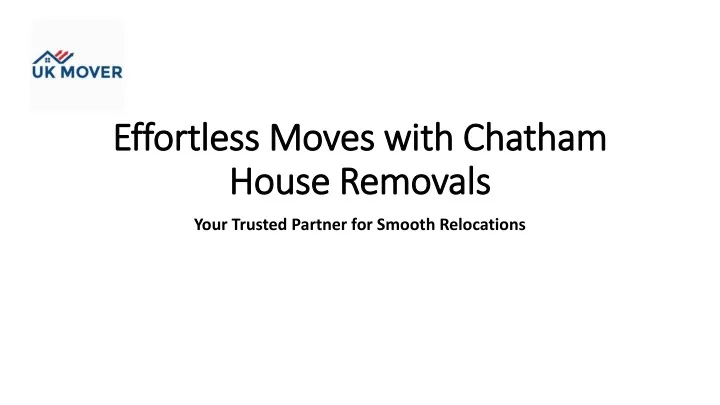 effortless moves with chatham house removals