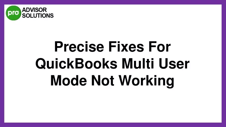 precise fixes for quickbooks multi user mode
