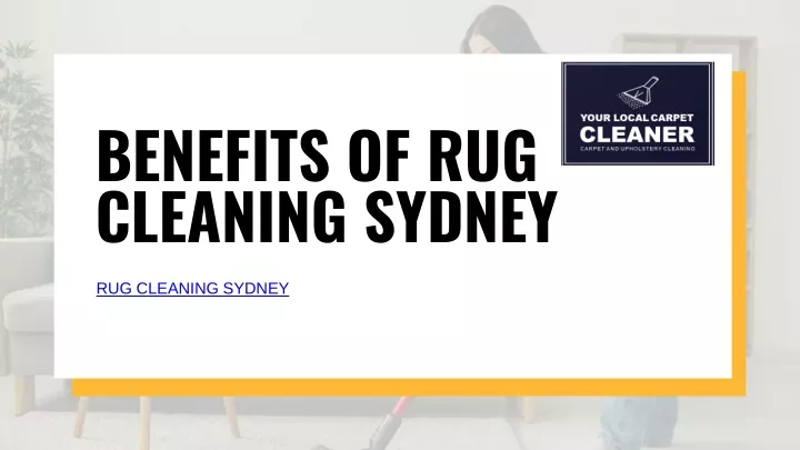 benefits of rug cleaning sydney