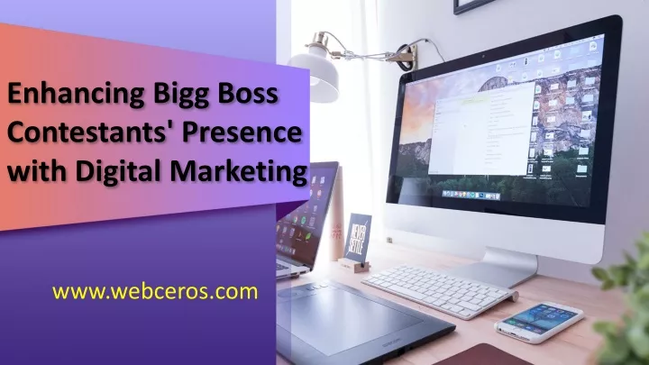 enhancing bigg boss contestants presence with digital marketing